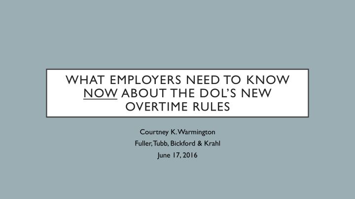 what employers need to know now about the dol s new