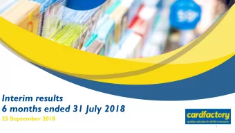 Interim results  6 months ended 31 July 2018  25 September 2018  1  Forward-looking statements
