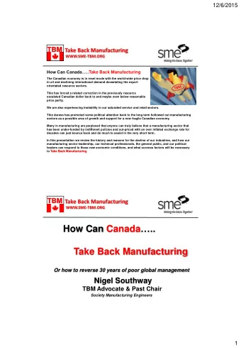 How Can Canada ..  Take Back Manufacturing  Or how to reverse 30 years of poor global management