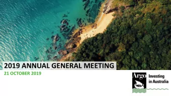 2019 ANNUAL GENERAL MEETING  21 OCTOBER 2019  DISCLAIMER  This presentation has been prepared by