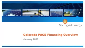 Colorado PACE Financing Overview  January 2016  Agenda ! Brief Company Background ! Evolution of