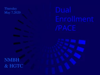 /PACE  NMBH  &amp; HGTC  Introductions  What is Dual Enrollment?  How does a student qualify?