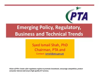 Emerging Policy, Regulatory,  Emerging Policy, Regulatory,  Business and Technical Trends  Business