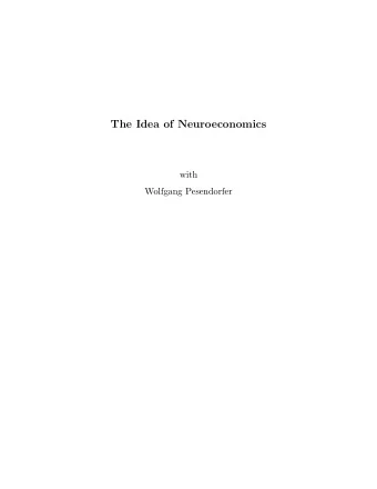 The Idea of Neuroeconomics  with  Wolfgang Pesendorfer  Introduction  Objectives  Identify (define)