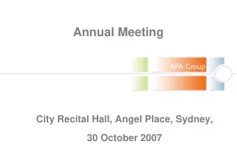 Annual Meeting  City Recital Hall, Angel Place, Sydney,  30 October 2007  Please switch off mobile