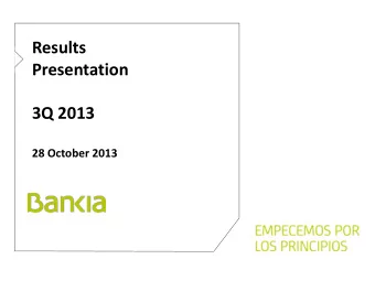 Presentation  3Q 2013  28 October 2013 1Q  Legal Disclaimer  This document was prepared by Bankia,