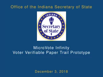 Office of the Indiana Secretary of State  MicroVote Infinity  Voter Verifiable Paper Trail
