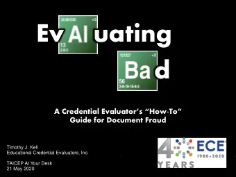 Ev  uating  d A Credential Evaluators How - To  Guide for Document Fraud  Timothy J. Kell