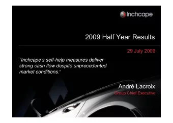 2009 Half Year Results  29 July 2009  Inchcapes self-help measures deliver  strong cash flow