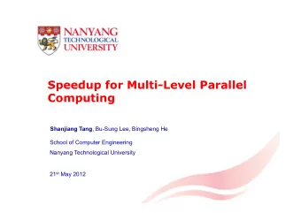 Computing Shanjiang Tang , Bu-Sung Lee, Bingsheng He  School of Computer Engineering  Nanyang