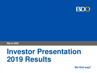 Investor Presentation  2019 Results  Presentation Outline  I.  Overview  II.  Financial Highlights