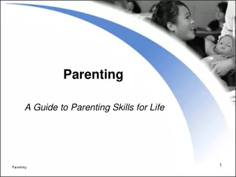Parenting  A Guide to Parenting Skills for Life  1  Parenting  Parenting Questions  1.  What do you
