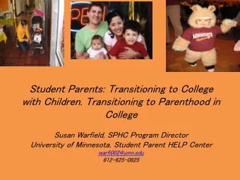 Student Parents: Transitioning to College  with Children. Transitioning to Parenthood in  College