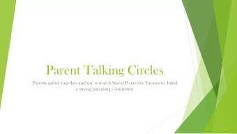 Parent Talking Circles  Parents gather together and use research based Protective Factors to  build