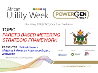 PARETO BASED METERING  STRATEGIC FRAMEWORK PRESENTER : Wilfred Shereni  Metering &amp; Revenue