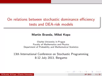 On relations between stochastic dominance efficiency  tests and DEA-risk models  Martin Branda,