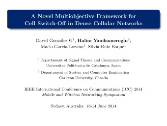 A Novel Multiobjective Framework for  Cell Switch-Off in Dense Cellular Networks alez G 1 , Halim