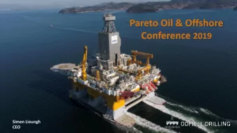 Simen Lieungh  CEO  Key Financials $ 698 Mill $ 1,435 Mill  Revenue FY 2018  Gross debt as per Q2