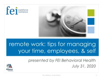 remote work: tips for managing  your time, employees, &amp; self  presented by FEI Behavioral