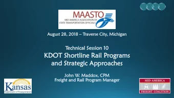 KDOT S  Shortline  line R  Rail P  l Progr  grams  an  and Strateg  Strategic A  Appr  pproac