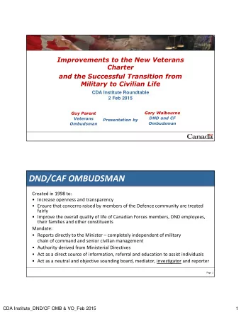 DND/CAF OMBUDSMAN  Created in 1998 to:   Increase openness and transparency   Ensure that