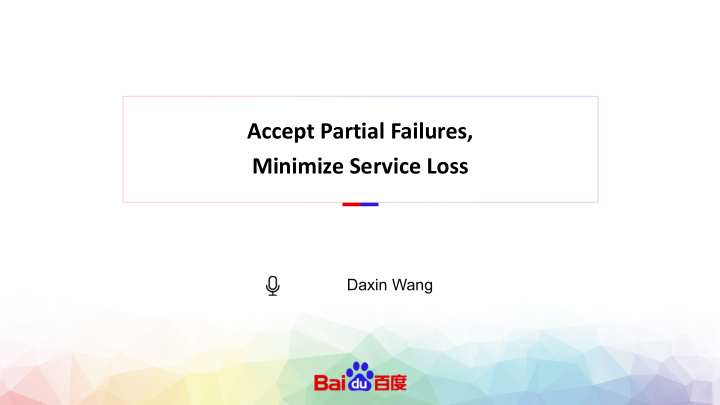 accept partial failures minimize service loss