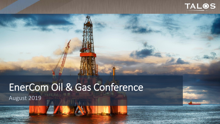 en ener ercom oi oil gas c conferen ence