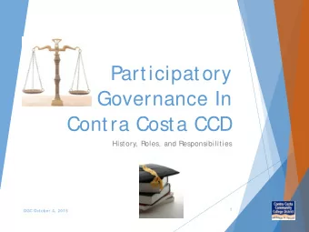 Participatory  Governance In  Contra Costa CCD  History, Roles, and Responsibilities  1  DGC