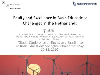 Equity and Excellence in Basic Education:  Challenges in the Netherlands    Jo Ritzen, former