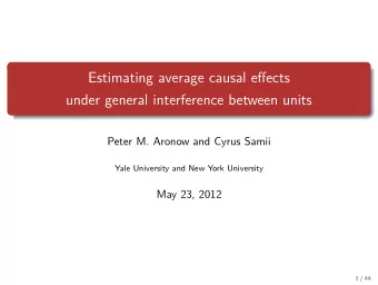 Estimating average causal effects  under general interference between units  Peter M. Aronow and