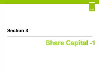 Share Capital -1  ASJ  Division of share capital into fixed amounts  The share capital of a company