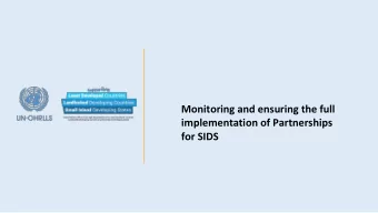 Monitoring and ensuring the full  implementation of Partnerships  for SIDS  What is the SIDS