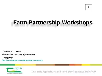 Farm Partnership Workshops  Thomas Curran  Farm Structures Specialist  Teagasc