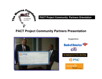 PACT Project Community Partners Presentation  Supporters:  PACT Project Community Partners