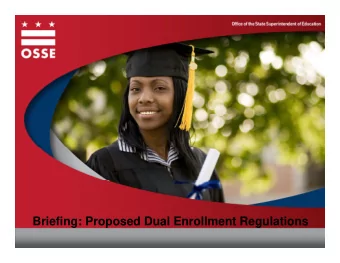 Briefing: Proposed Dual Enrollment Regulations  1  Briefing Outline  I.  What is Dual Enrollment?
