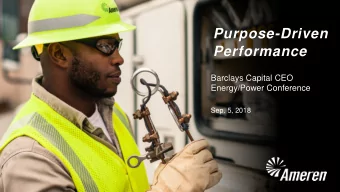Performance  Barclays Capital CEO  Energy/Power Conference  Sep. 5, 2018  Cautionary Statements