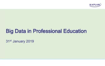 Big Data in Professional Education  Big Data in Professional Education 31 st January 2019