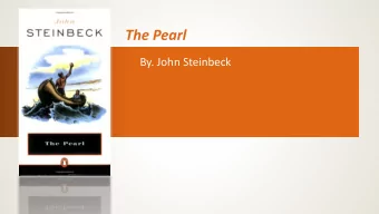 By. John Steinbeck  John Steinbeck  Born on February 27, 1902 in Salinas, CA.  Attended