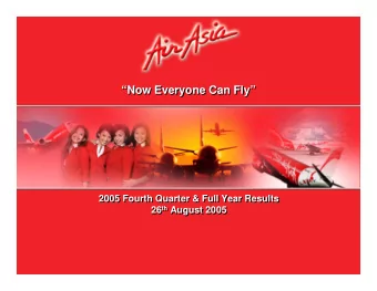 Now Everyone Can Fly  Now Everyone Can Fly  2005 Fourth Quarter &amp; Full Year Results