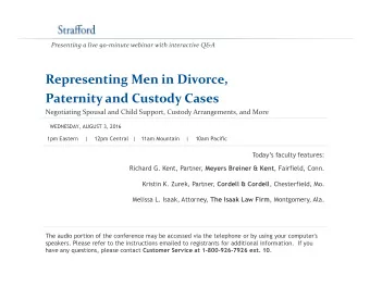 Representing Men in Divorce,  Paternity and Custody Cases  Negotiating Spousal and Child Support,