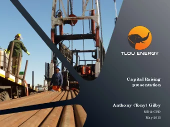 Capital Raising  pr  e se ntation  Anthony (T  ony) Gilby  MD &amp; CE  O  Ma y 2015  Disc laime r