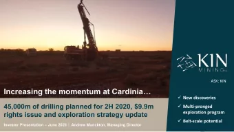 Increasing the momentum at Cardinia  New discoveries  45,000m of drilling planned for 2H