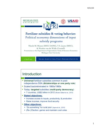 Introduction  Universal fertilizer subsidies common in post- independence SSA ( dictatorships