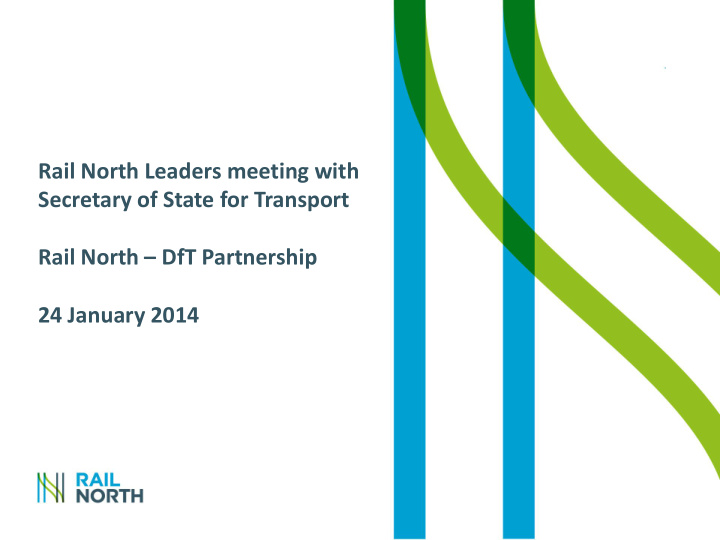 rail north dft partnership 24 january 2014 1 agenda 10 00