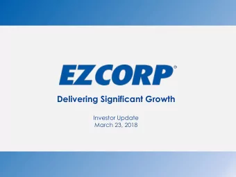Delivering Significant Growth  Investor Update  March 23, 2018  Preliminary Statements  Forward