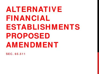 ALTERNATIVE  FINANCIAL  ESTABLISHMENTS  PROPOSED  AMENDMENT  SEC. 6 5 .5 1 1  BACKGROUND    2009
