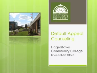 Default Appeal  Counseling  Hagerstown  Community College  Financial Aid Office  Part 1: Financial