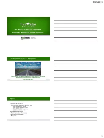 4/16/2019  The Road to Successful Repayment Presented to MGH Institute of Health Professions  The