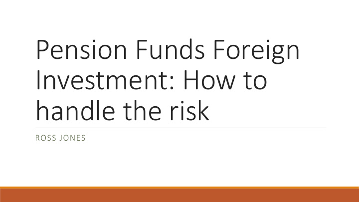 pension funds foreign investment how to handle the risk