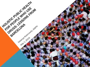 WHAT DO WE NEED TO DO TO KEEP PEOPLE  WHO USE DRUGS ALIVE AND MOVING TOWARD  WELLNESS?  OUTLINE